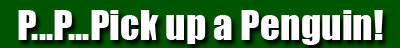 P...P...Pick up a Penguin!